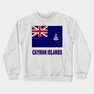 The Pride of the Cayman Islands - Cayman Islands Flag Design Crewneck Sweatshirt